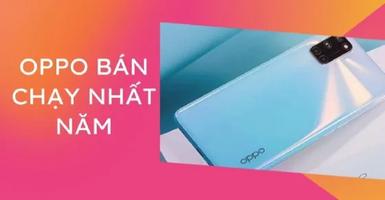 Top 10+ Điện Thoại OPPO Xịn Nhất, Bán Chạy Nhất 2025 Tại TGDĐ