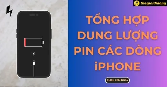 Dung lượng pin iPhone: So sánh từ iPhone 5 đến iPhone 16