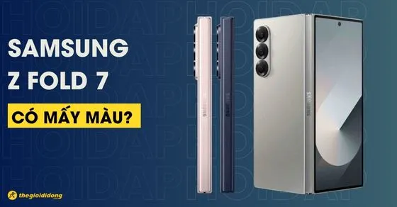 Samsung Galaxy Z Fold 7 có mấy màu? Màu nào đẹp nhất?